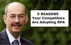 5 Reasons Your Competitors are Adopting RPA
