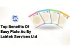 Top Benefits of Easy Plate AC by Labtek Services Ltd