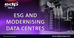 ESG and Modernising the Data Centre for Future Growth
