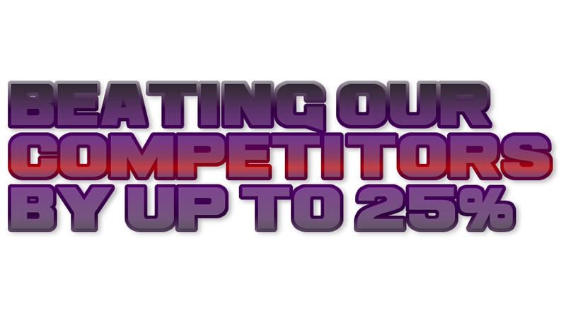 Beating our competitors prices by 25% ! 