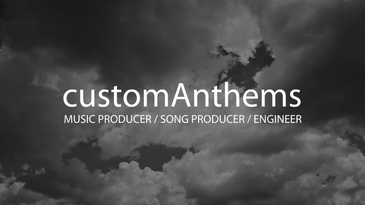 customAnthems - Music Producer